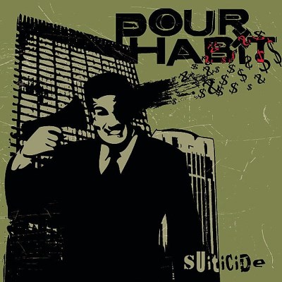 POUR HABIT/SUITICIDE